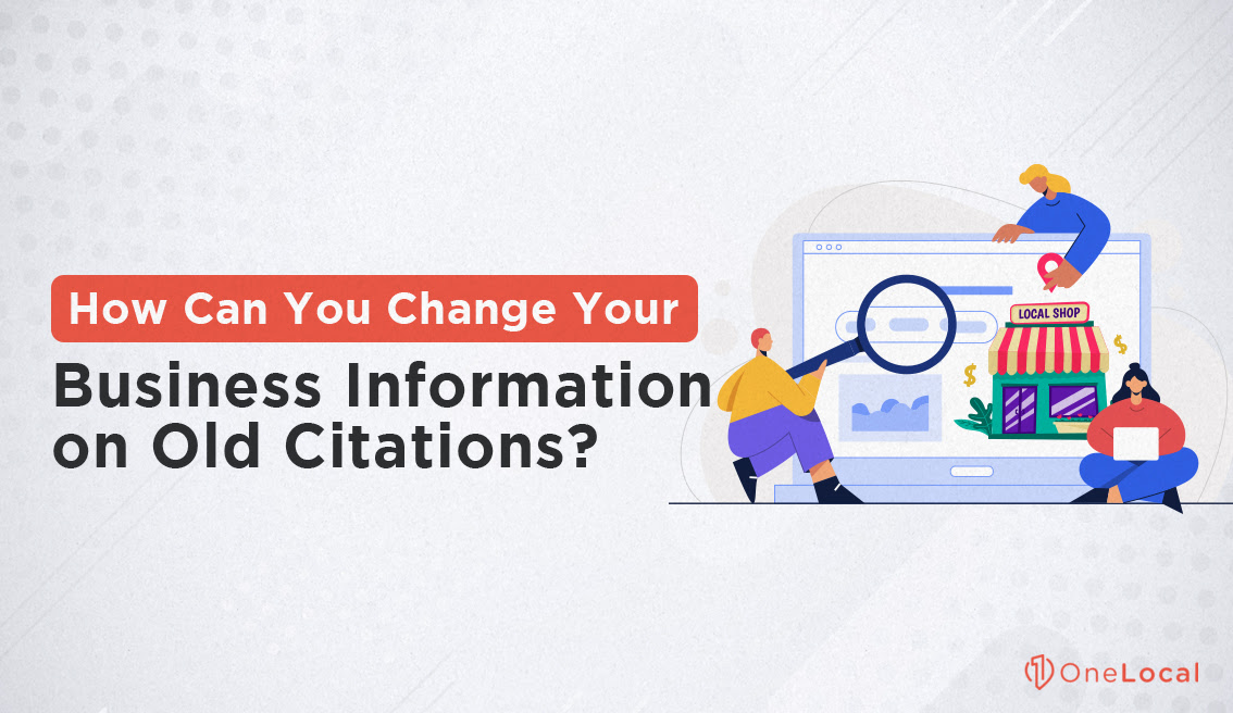 How Can You Change Your Business Information on Old Citations?