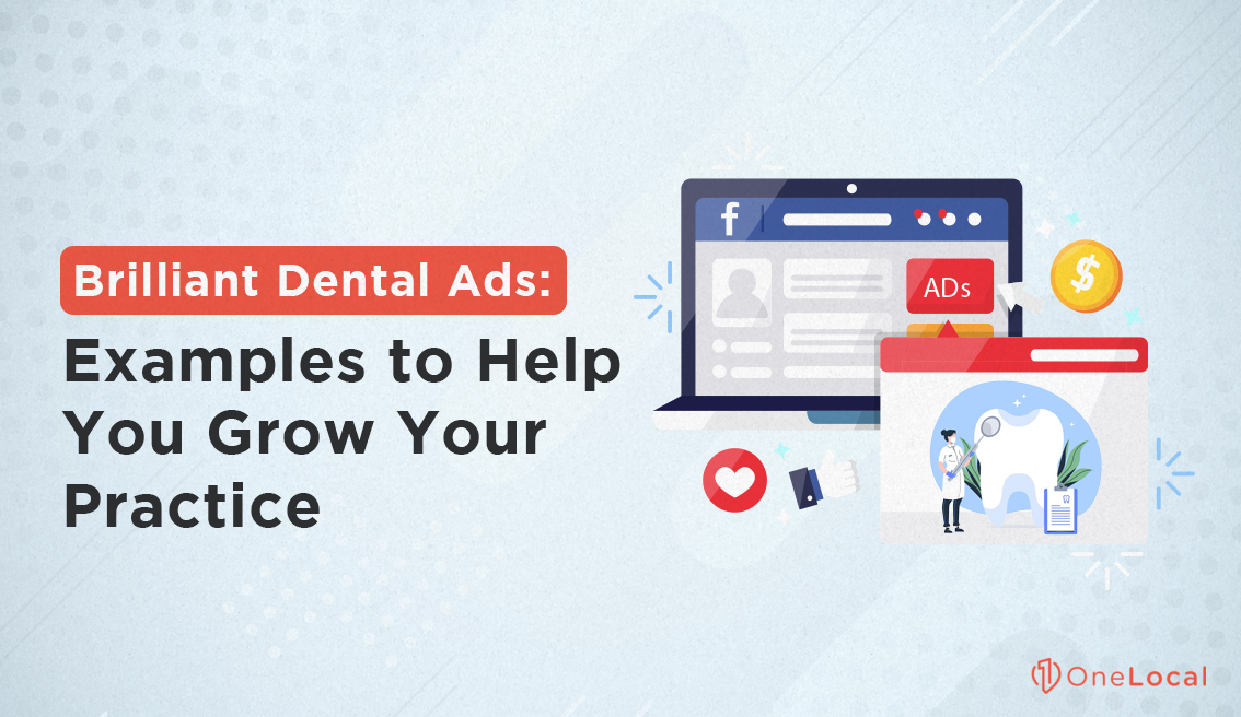 Brilliant Dental Ads: Examples to Help You Grow Your Practice