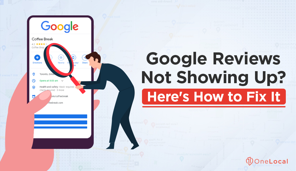 Google Reviews Not Showing Up? Here's How to Fix It